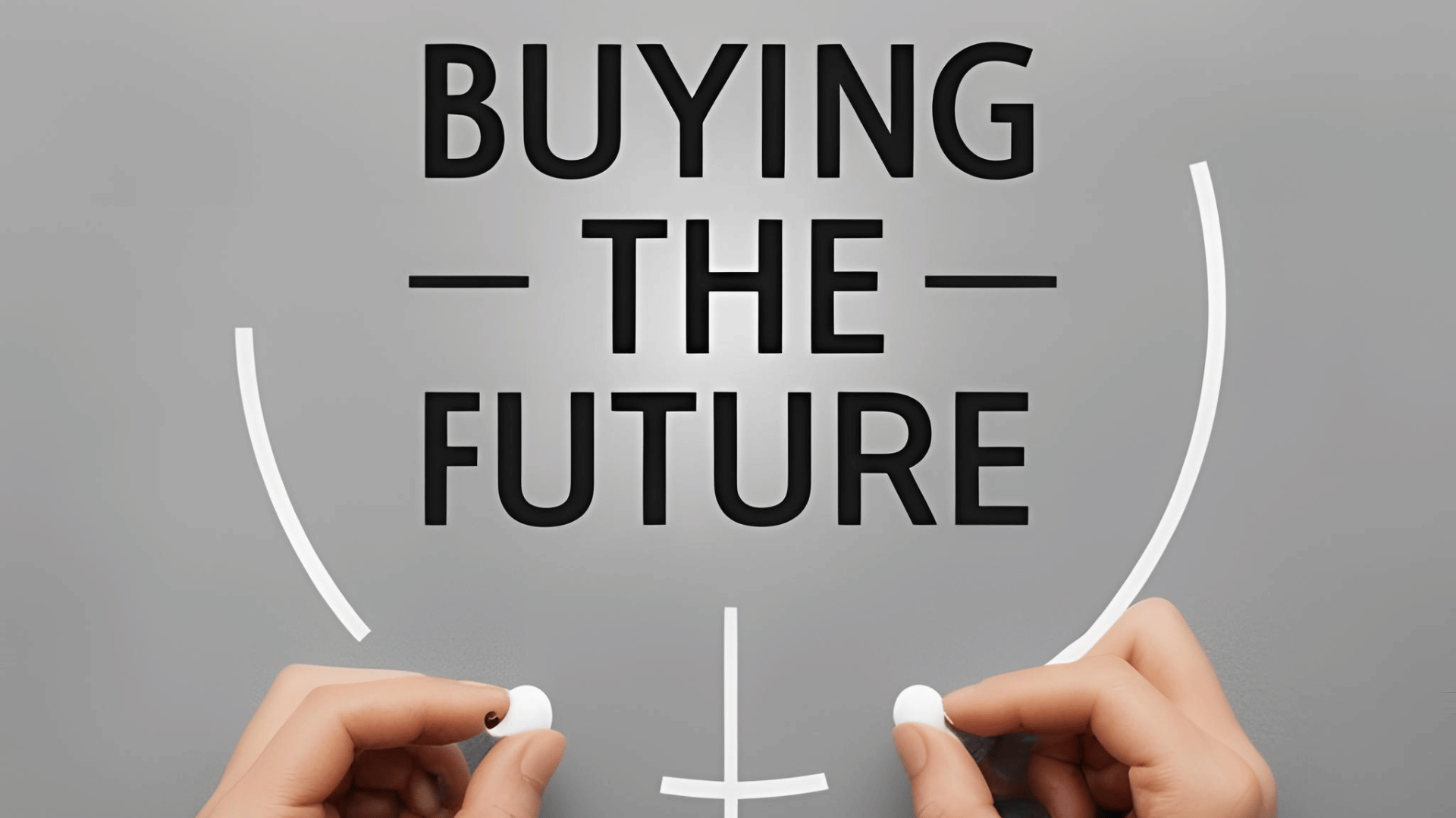 Buying the future